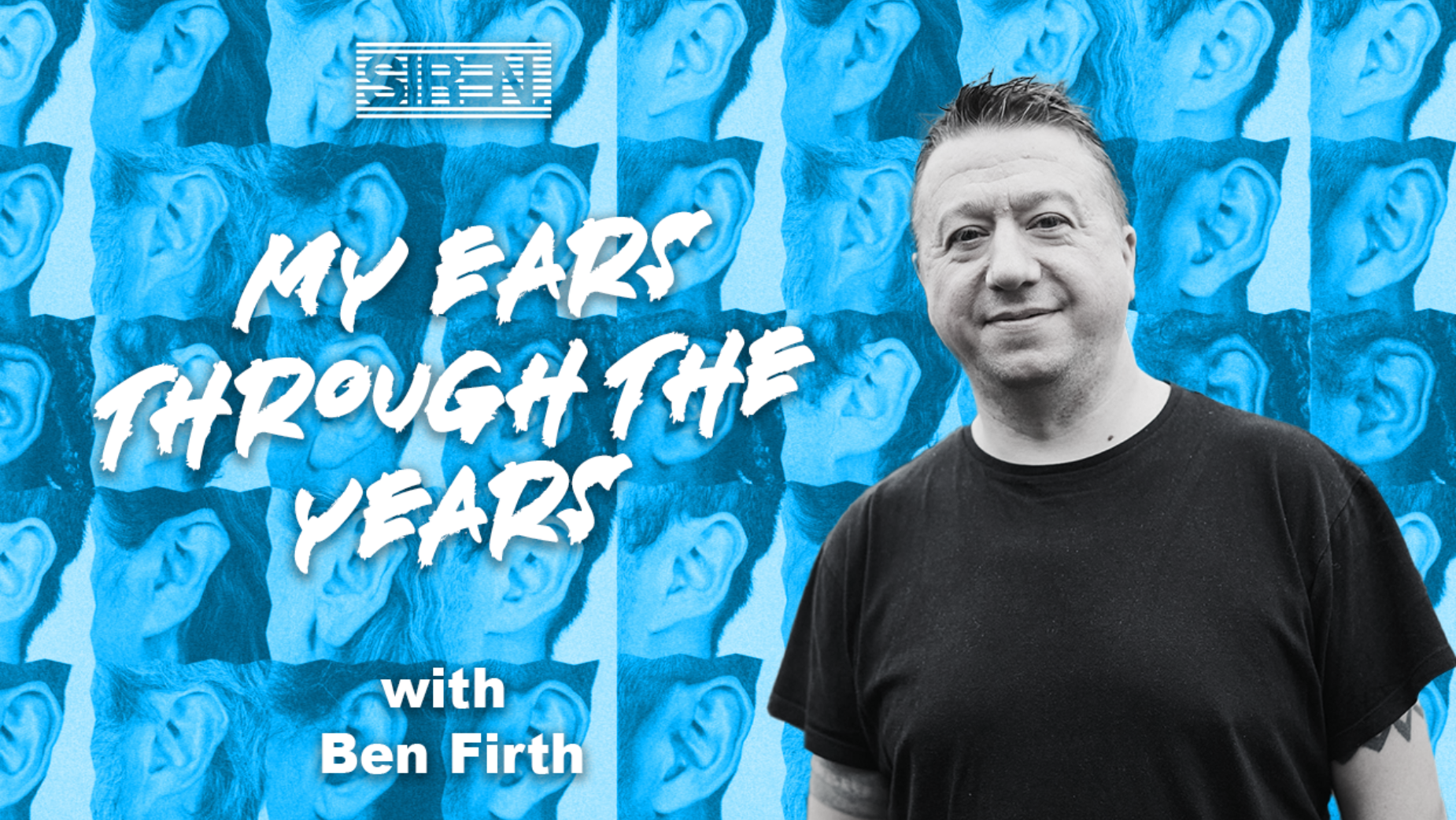 My Ears Through the Years with Ben Firth | LBBOnline