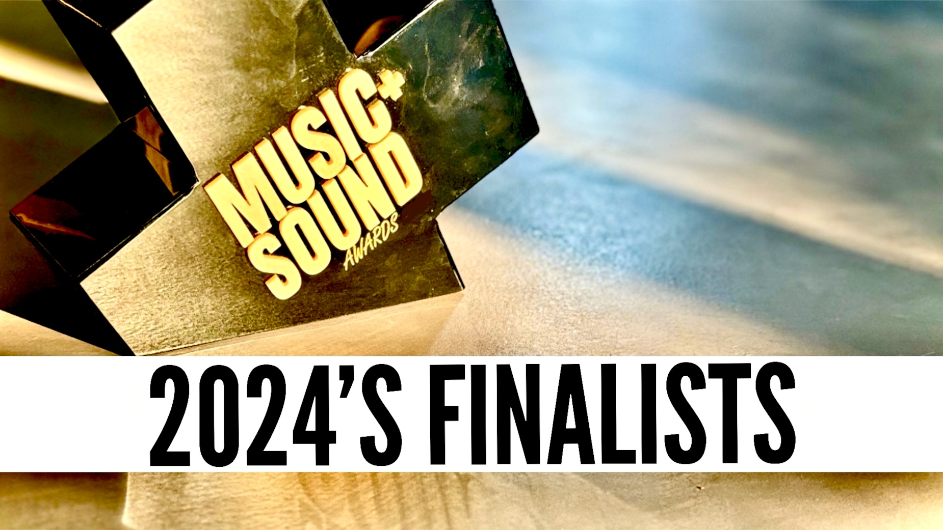 2024 Music+Sound Awards Finalists Announced